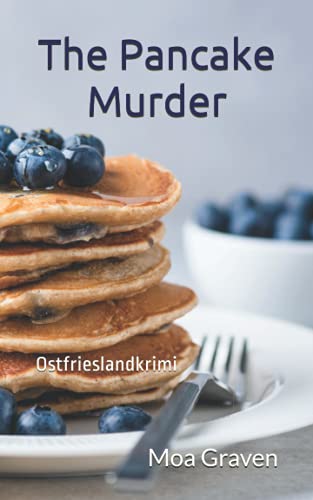 The Pancake Murder: Ostfrieslandkrimi (East Frisian Crime Norddeich, Band 6)
